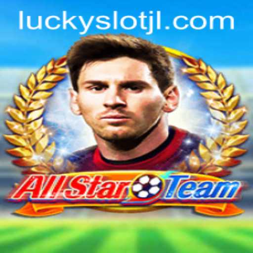 Exploring the Excitement of AllStarTeam and Lucky Slot JILI