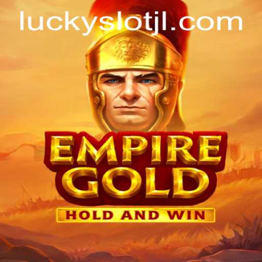 EmpireGold: The Thrilling Adventure of the Lucky slot JILI