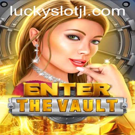 EntertheVault: A Thrilling Journey with Lucky Slot JILI