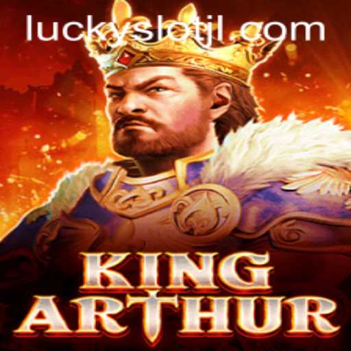 Embark on a Legendary Quest with KingArthur and the Thrilling Lucky Slot JILI