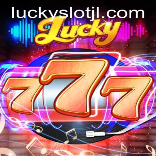 Exploring Lucky777: An Engaging Journey with the Lucky Slot JILI