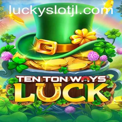 Experience the Thrill of TenTonWaysLuck: The Ultimate Lucky Slot JILI Experience